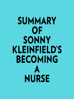 cover image of Summary of Sonny Kleinfield's Becoming a Nurse